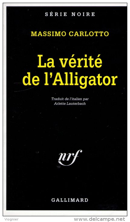La Vérité De L'alligator Massimo Carlotto   Série Noire N° 2494 édition Originale 1998 - Série Noire