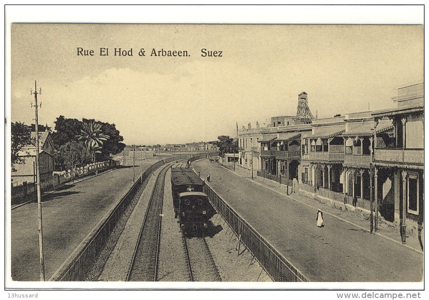 Carte Postale Ancienne Suez - Rue El Hod & Arbaeen - Chemin De Fer - Suez