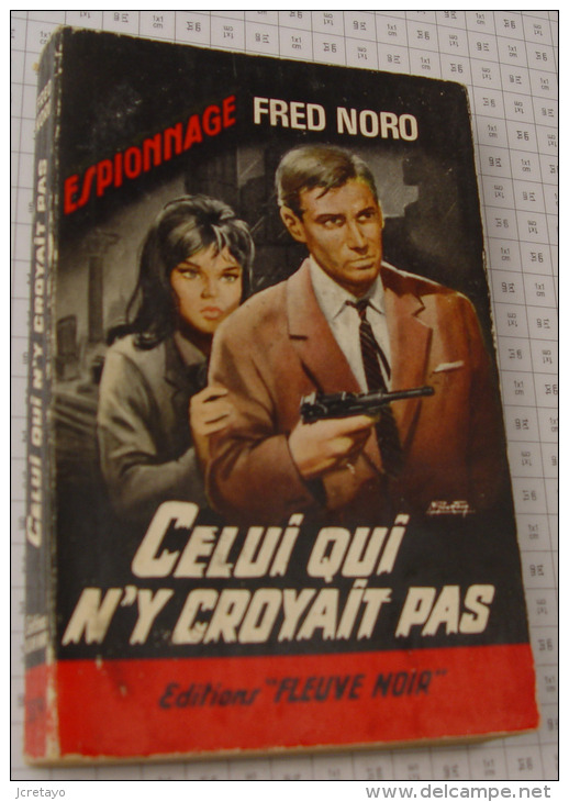 Fred Noro, Celui Qui N'y Croyait Pas, Couverture Noire Bande Rouge "Espionnage" 1963 - Fleuve Noir