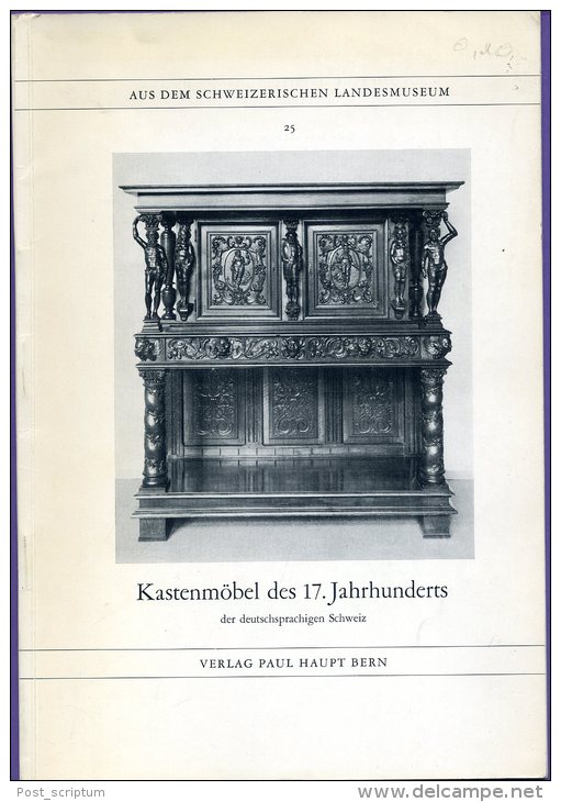 Livre - Trachsler - Kastenmöbel Des 17. Jahrhunderts Der Deutschsprachigen Schweiz -Aus Dem Schweizerischen LAndesmuseum - Kunstführer