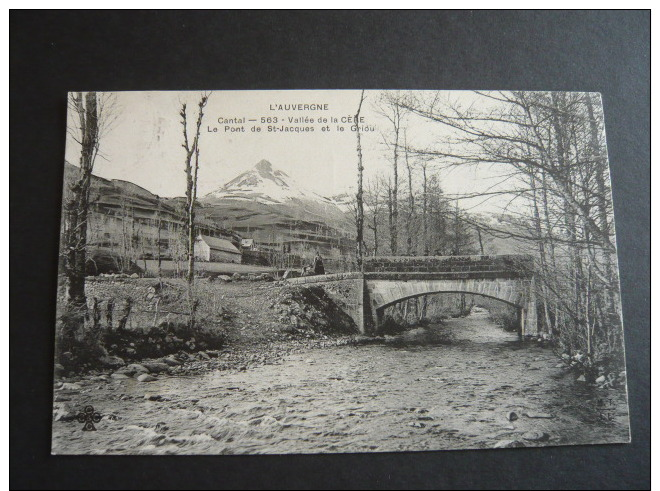 E372 . CANTAL VALLEE DE LA CERE LE PONT DE ST JACQUES ET LE GRIOU - Autres & Non Classés