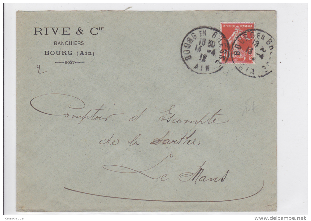 1912 - SEMEUSE PERFOREE R.C (BANQUE RIVE ET CIE) Sur ENVELOPPE De BOURG (AIN) - Andere & Zonder Classificatie