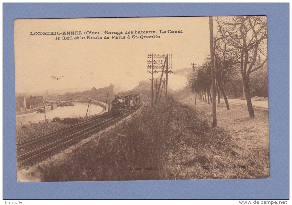 CPA - LONGUEIL ANNEL - Garage Des Bateaux - Le Canal , Le Rail Et La Route De Paris à Saint Quentin - Train - Longueil Annel