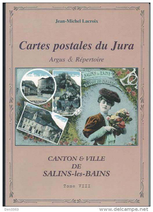 Argus Et Répertoire Des Cartes Postales Du Jura - Canton Et Ville De SALINS-les-BAINS - Books & Catalogs