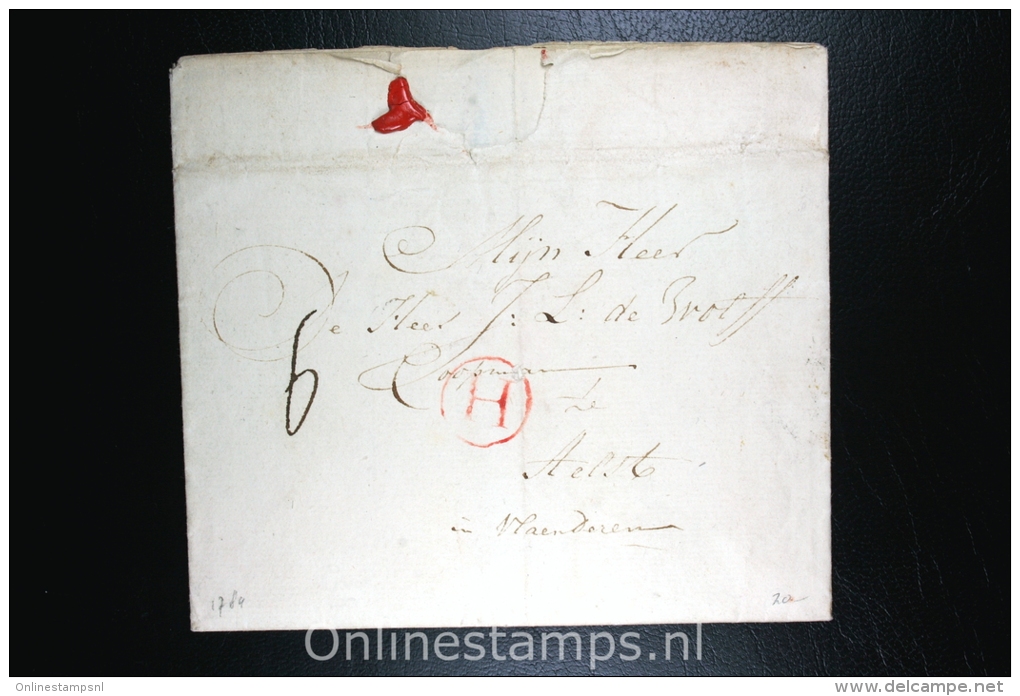 Nederland:complete Brief  Van Rotterdam Naar Aelst Aalst In Vlaanderen  , 1784, H Stempel En Waszegel - ...-1852 Préphilatélie