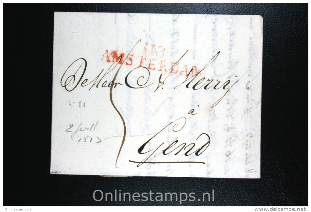 Nederland: Complete Brief Dep Stempel Amsterdam Naar Gend Gent 1813, - ...-1852 Voorlopers