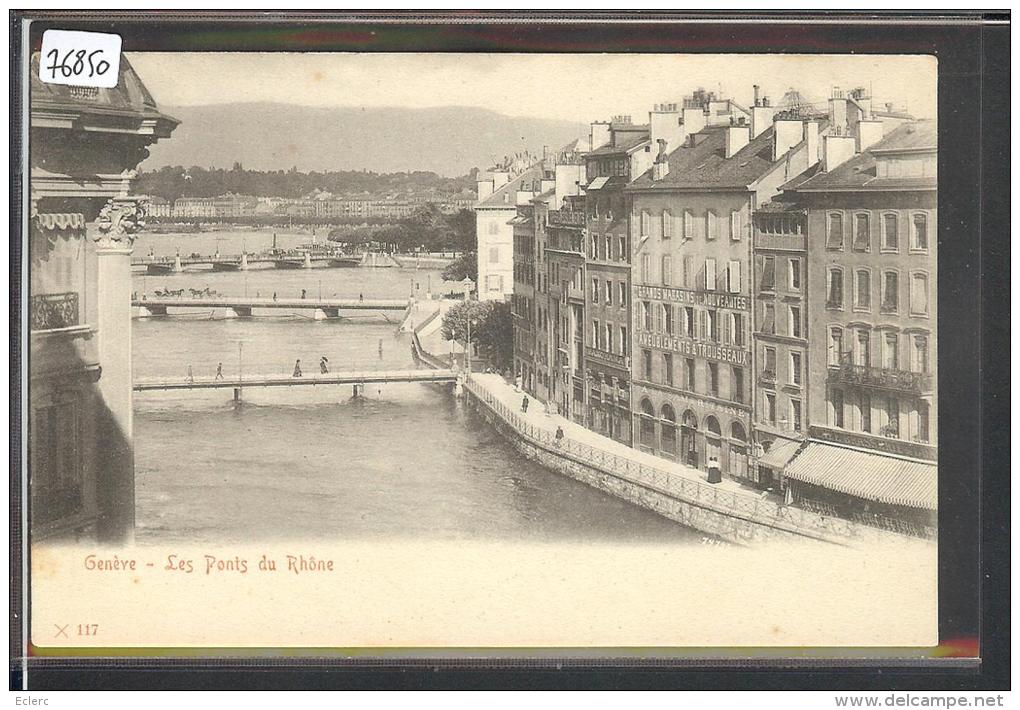 GENEVE - LES PONTS DU RHONE - TB - Genève