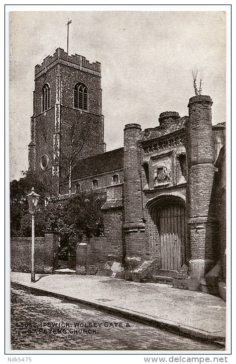 IPSWICH : WOLSEY GATE & ST PETERS CHURCH - Ipswich