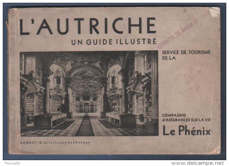 L´ AUTRICHE - UN GUIDE ILLUSTRE SERVICE DE TOURISME DE LA COMPAGNIE D´ ASSURANCES SUR LA VIE LE PHENIX - 1933 ? - Turismo