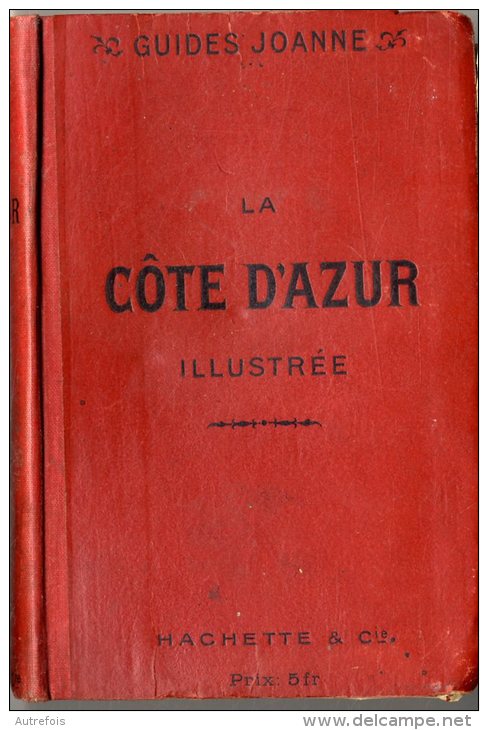 GUIDE JOANNE  -  LA COTE D AZUR ILLUSTREE 1907-1908 - Tourisme