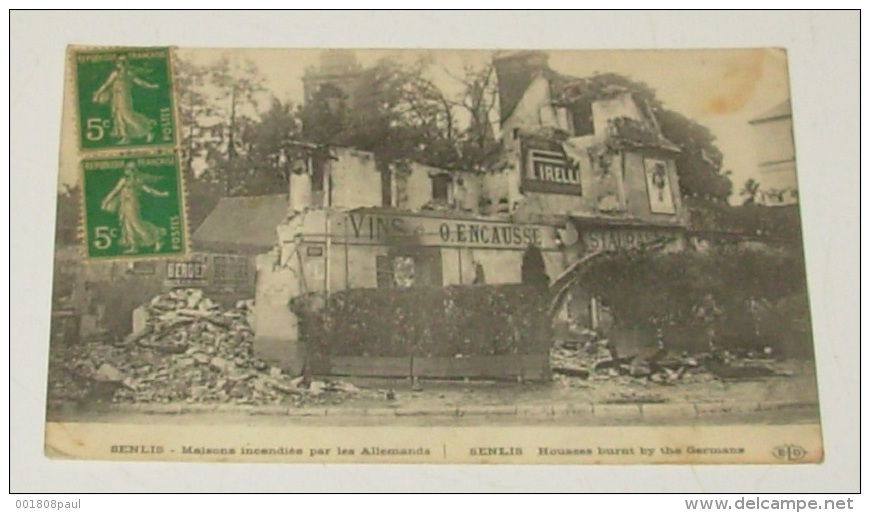 Senlis - Maisons Incendiés Par Les Allemands  ::::: Guerre 1914 - 1918 - Guerra 1914-18