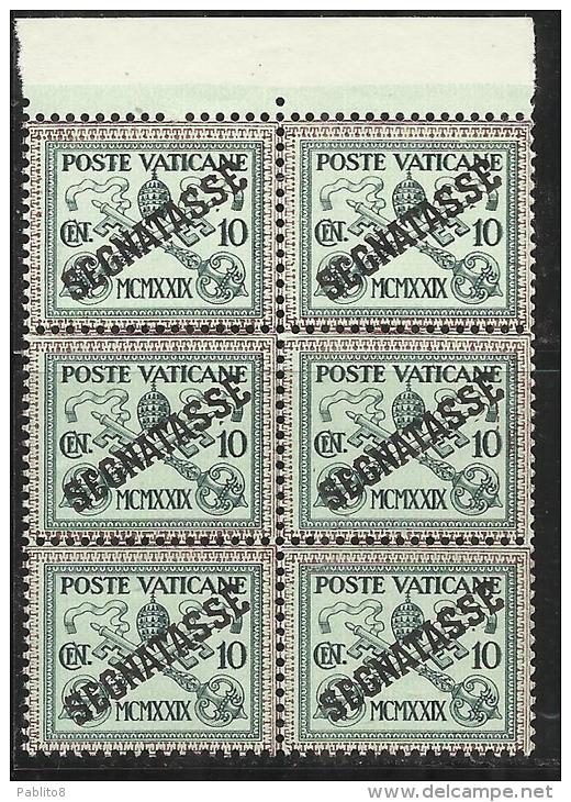 VATICANO VATICAN VATIKAN 1931 TASSE TAXES SEGNATASSE SOPRASTAMPATO OVERPRINTED CENT. 10 MNH BLOCK BLOCCO 6 BEN CENTRATO - Segnatasse