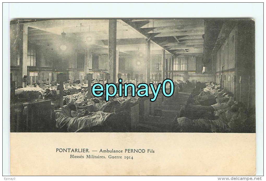 Bf - 25 - PONTARLIER - Ambulance Pernods Fils - Hopital - Blessé Militaires - Guerre 14/18 - Pontarlier