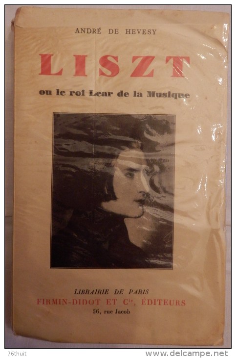 1936 - André De HEVESY - LISZT Ou Le Roi Lear De La Musique  - Firmin-Didot Et Cie - Musique