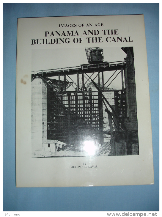 Images Of An Age, Panama And The Building Of The Canal, Construction Du Canal De Panama By Jerome D. Laval (13-3638) - Photographie