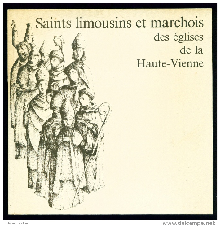 SAINTS LIMOUSINS Et MARCHOIS Des églises De La Haute-Vienne - Catalogue D'expo 1991 - Limousin