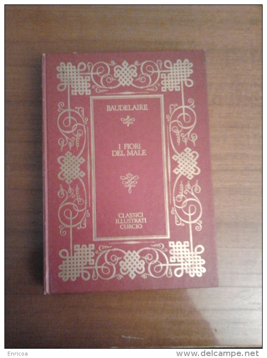 I FIORI DEL MALE        BAUDELAIRE     CURCIO EDITORE 1967 - Old Books