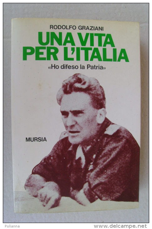 PFO/14 Rodolfo Graziani UNA VITA PER L´ITALIA Mursia Ed.1986 - Italiaans