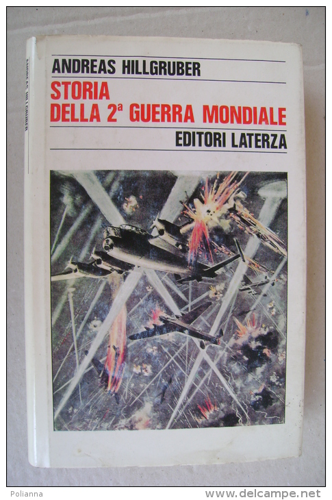 PFO/20 Andreas Hillgruber STORIA DELLA 2^ GUERRA MONDIALE Laterza Ed.1987 - Italiaans