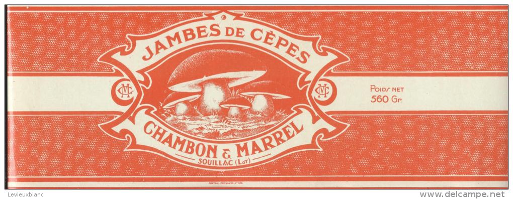 Etiquette De Conserve/Chambon & Marrel/Jambes De Cèpes/Souillac/Lot/Ronteix/Périgueux/ Vers 1920    ETIQ5 - Lebensmittel