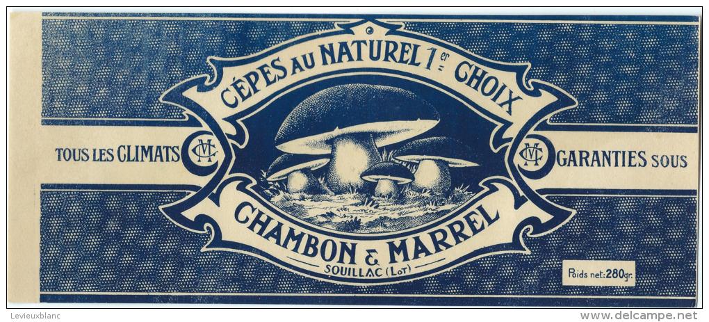 Etiquette De Conserve/Chambon & Marrel/Cèpes Au Naturel/Souillac/Lot/ Ronteix/Périgueux/ Vers 1920    ETIQ8 - Alimentaire