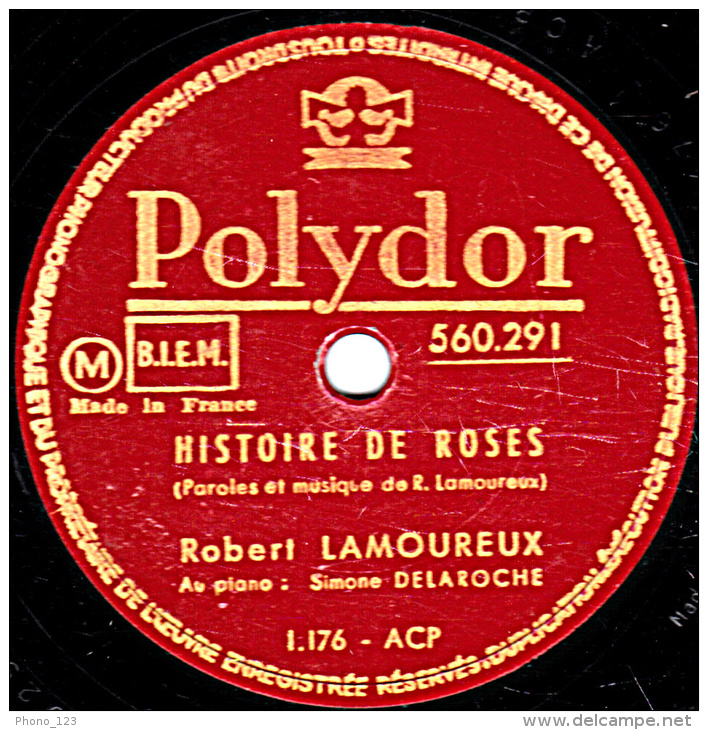 78 Trs - Polydor 560.291 - état TB - Robert LAMOUREUX - HISTOIRE DE ROSES - HISTOIRE DE JEUNESSE - 78 T - Disques Pour Gramophone
