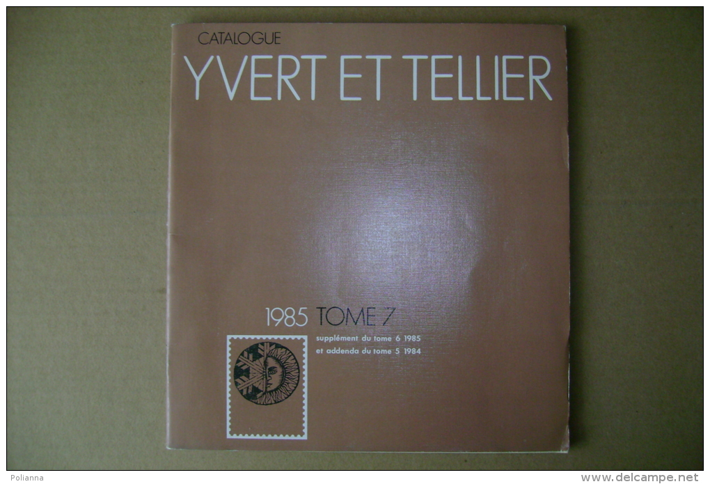 PBX/46 Catalogo Francobolli YVERT ET TELLIER Tome 7 - 1985 Supplementi - Autres & Non Classés