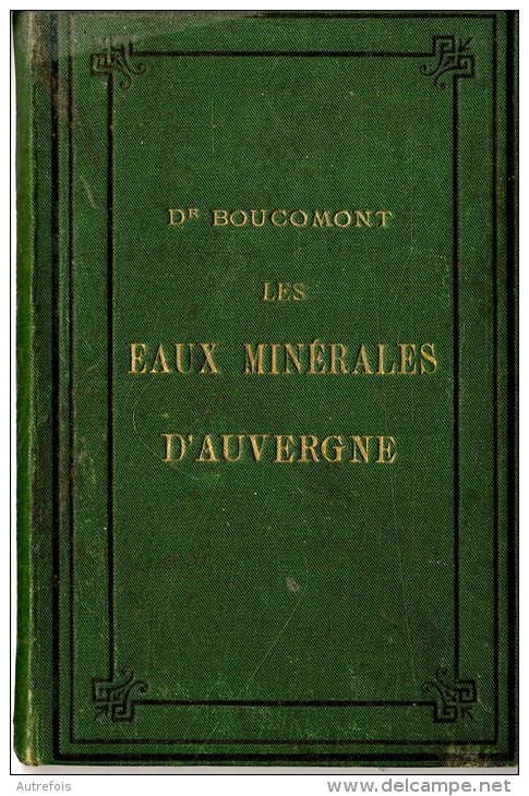 DR BOUCOMONT  -  LES EAUX MINERALES D AUVERGNE  -  1879 - Auvergne