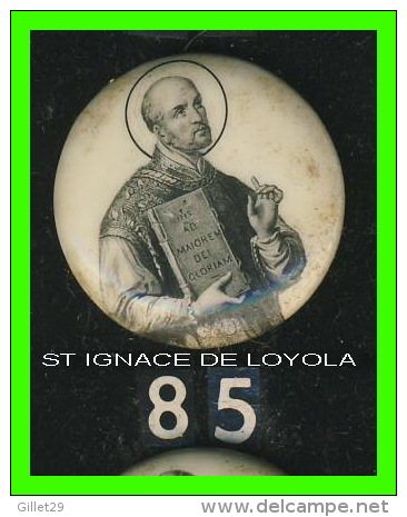 PIN'S, RELIGION - ST-IGNACE DE LOYOLA  (1491/1556) - FONDATEUR & SUPÉRIEUR DE LA COMPAGNIE DE JÉSUS - - Autres & Non Classés