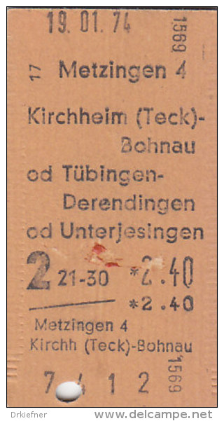 Metzingen - Kircheim Bohnau, Tübingen Derendingen Od Unterjesingen Am 19.1.1974 - 2,40 DM, Fahrkarte, Ticket, Billet - Europe