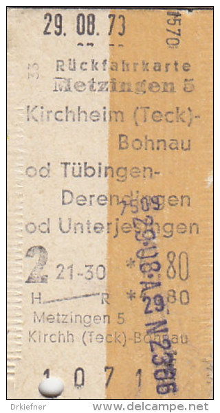 Metzingen - Kircheim-Bohnau, Tübingen-Derendingen Od Unterjesingen Am 29.8.1973 - 4,80 DM, Rück-Fahrkarte - Europe