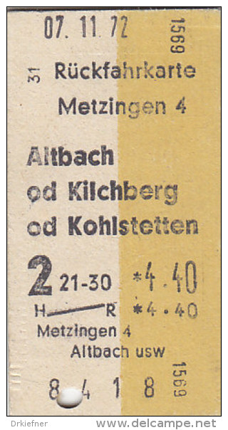 Metzingen - Altbach, Kilchberg Od Kohlstetten Am 7.11.1972 - 4,40 DM,  Rück-Fahrkarte - Europa