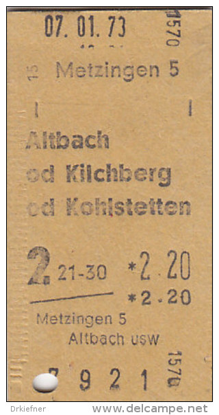 Metzingen - Altbach, Kilchberg Od Kohlstetten Am 7.1.1973 - 2,20 DM,  Fahrkarte - Europe