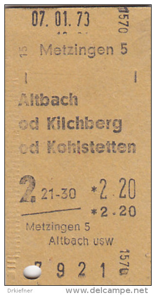 Metzingen - Altbach, Kilchberg Od Kohlstetten Am 7.1.1973 - 2,20 DM,  Fahrkarte - Europa