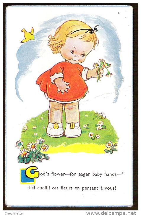 MABEL LUCIE ATTWELL / GOD'S FLOWER FOR EAGER BABY HANDS / J'AI CUEILLI CES FLEURS POUR VOUS ! - Attwell, M. L.