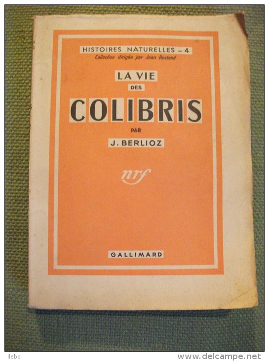 La Vie Des Colibris Berlioz 1944 Oiseaux Biologie Nature - Animaux
