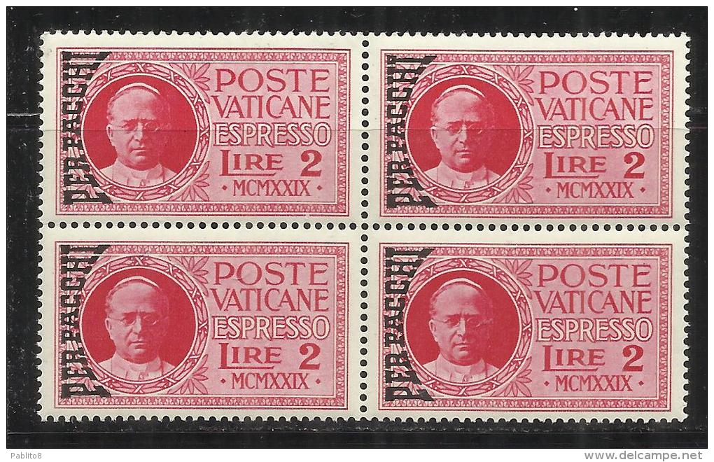 VATICANO VATICAN VATIKAN 1931 PACCHI POSTALI ESPRESSO LIRE 2 SOPRASTAMPATO OVERPRINTED MNH BLOCK QUARTINA BEN CENTRATA - Colis Postaux