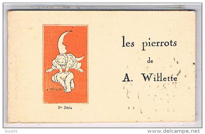 ILLUSTRATEUR  WILLETTE  LES  PIERROTS  DE A  .   WILLETTEE     PUB   DE MEDICAMENTS   CARNET  DE 6 CPA  TBE - Wilette