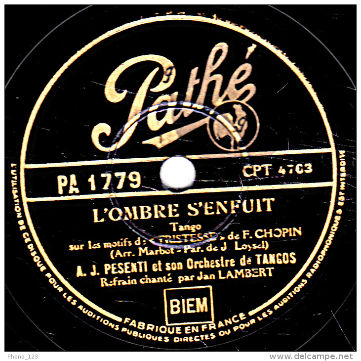 78 Trs - Pathé PA 1779 - état TB -  A. J. PESANTI  Tangos - Refrain  Jan LAMBERT - LA NUIT QUI VIENT - L'OMBRE S'ENFUIT - 78 Rpm - Schellackplatten