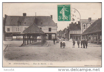 1913 Songeons " Place Du Marché " - Songeons