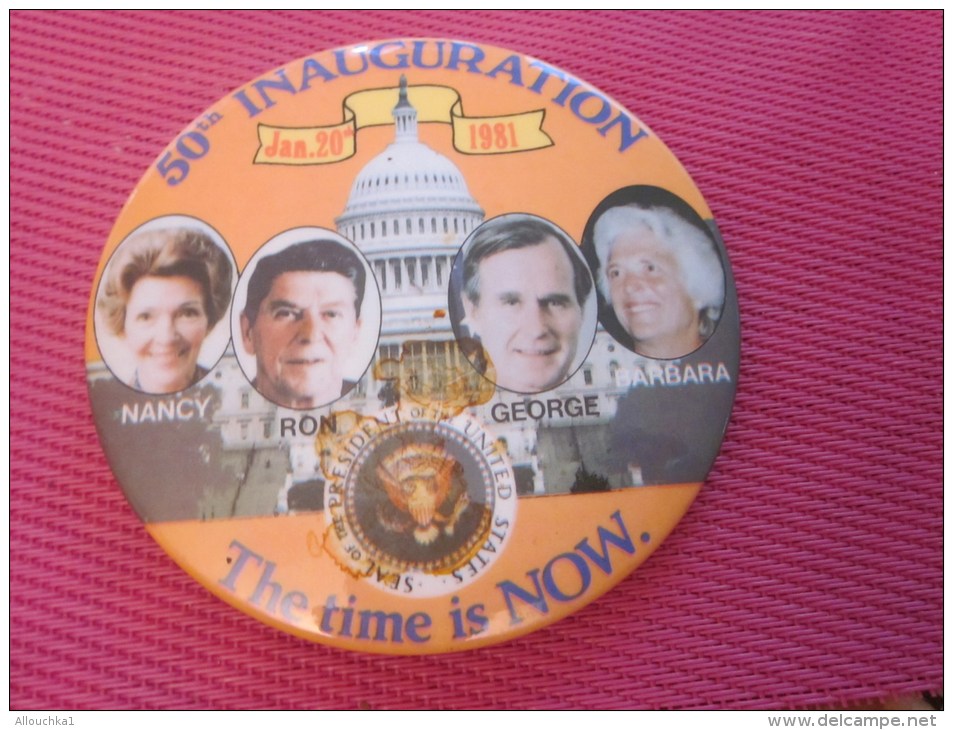 Insigna Collector Button Badge,Médaille,insigne Tôle émaillée 50TH Inauguration The Time Is Now Bush Reagan Jan -20-1981 - Obj. 'Remember Of'