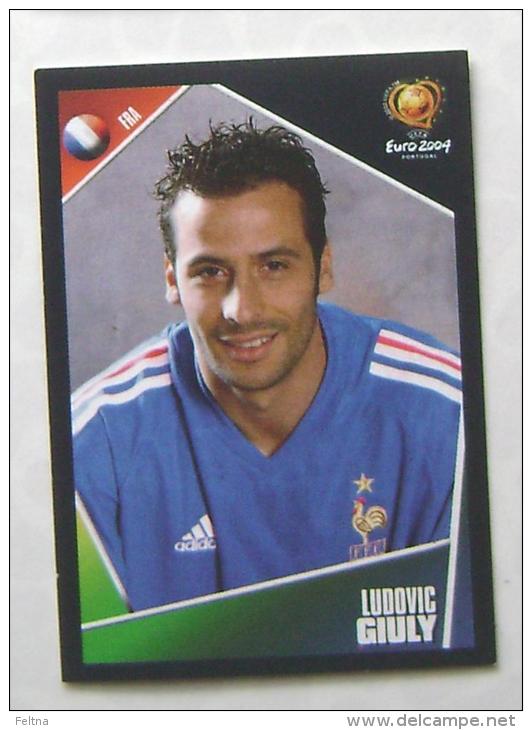 LUDOVIC GIULY FRANCE #109 PANINI STICKER 2004 UEFA EURO SOCCER CHAMPIONSHIP PORTUGAL FUSSBALL FOOTBALL - English Edition