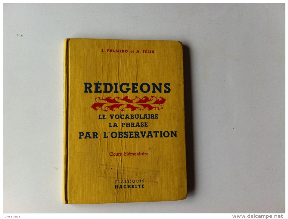 Ancien Et Rare REDIGEONS Le Vocabulaire La Phrase Par L'observation Cours élémentaire Hachette - 6-12 Ans