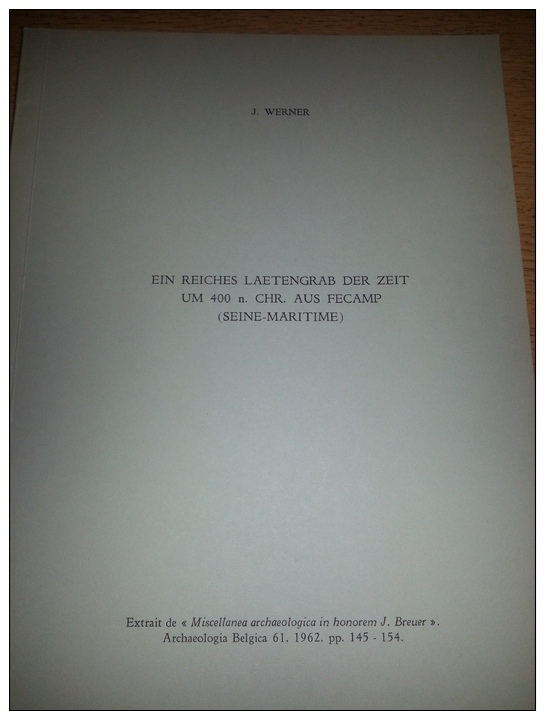 Archaeologia Belgica: Ein Reiches Laetengrab Der Zeit Um 400 N. CHR. Aus Fecamp (seine-maritime) - Archeology