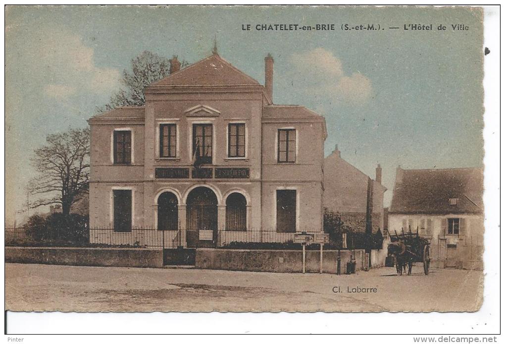 LE CHATELET EN BRIE - L'Hôtel De Ville - Le Chatelet En Brie