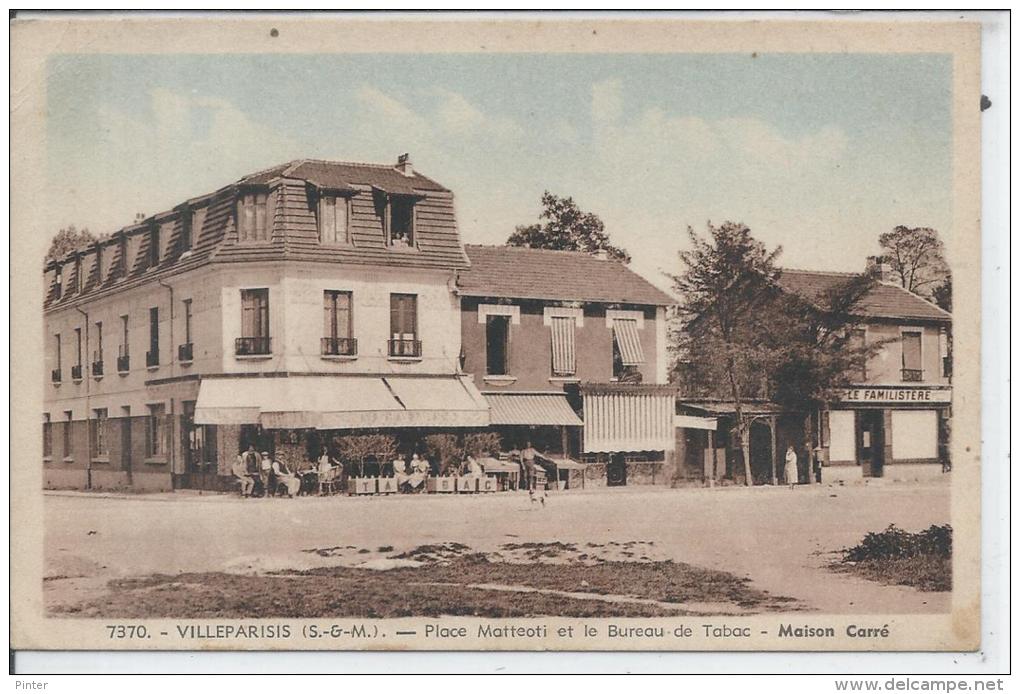 VILLEPARISIS - Place Matteoti Et Le Bureau De Tabac - Villeparisis