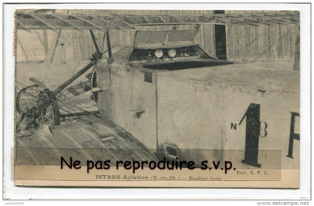 - ISTRES - Aviation - ( B.-du-Rh. ), Rouleur Brisé, Ancien Avion, Peu Courante, écrite En 1922 Ou 24, TBE, Scans. - Incidenti