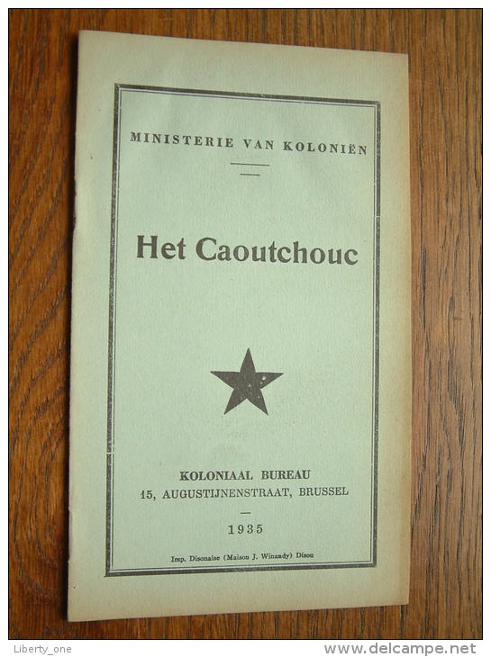 Ministerie Van Koloniën HET CAOUTCHOUC Koloniaal Bureau Anno 1935 ( Imp. Disonaise Maison J. Winandy ) Dison ) ! - Historia