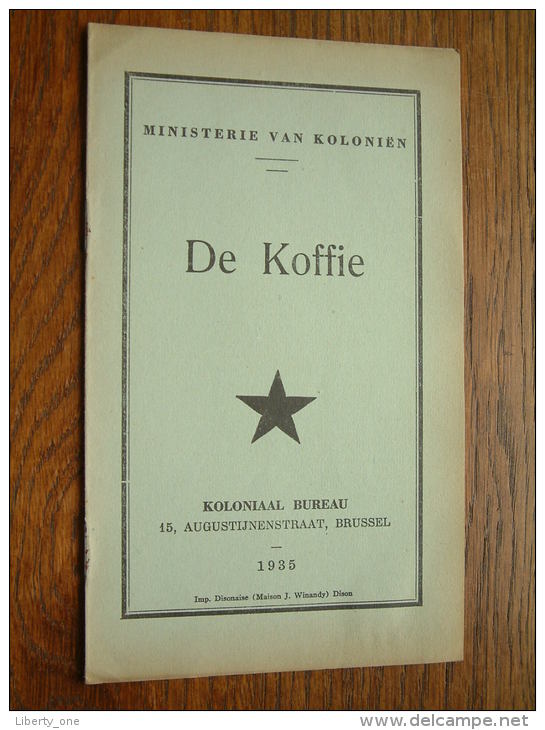 Ministerie Van Koloniën DE KOFFIE Koloniaal Bureau Anno 1935 ( Imp. Disonaise Maison J. Winandy ) Dison ) ! - Histoire