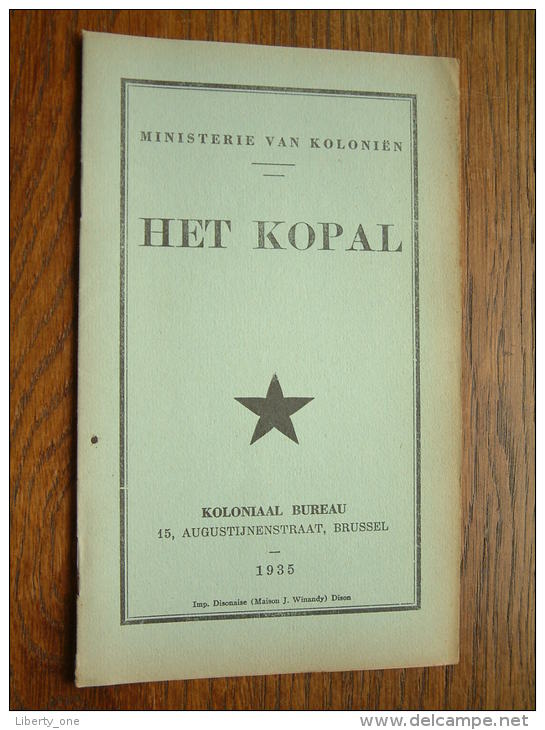 Ministerie Van Koloniën HET KOPAL Koloniaal Bureau Anno 1935 ( Imp. Disonaise Maison J. Winandy ) Dison ) ! - Histoire